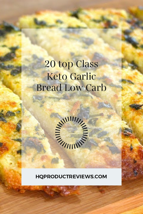 20 top Class Keto Garlic Bread Low Carb Best Product Reviews